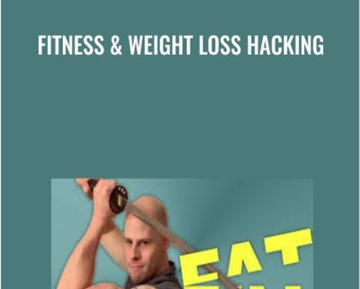 Fitness & Weight Loss Hacking