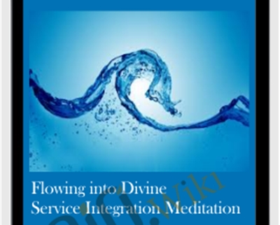 Flowing into Divine Service Integration Meditation