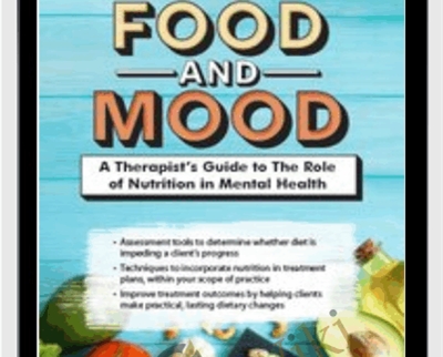 Food and Mood: A Therapist’s Guide to The Role of Nutrition in Mental Health - Kathleen D. Zamperini