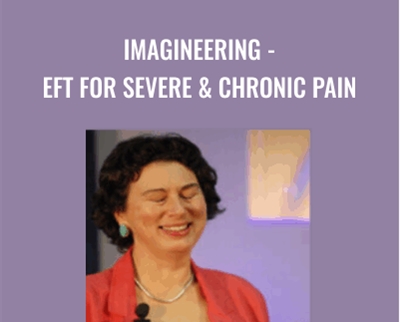Imagineering - EFT for Severe & Chronic Pain - Gwyneth Moss
