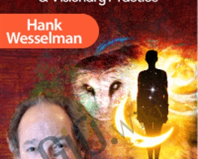 Visionseeker - Hank Wesselman, PhD