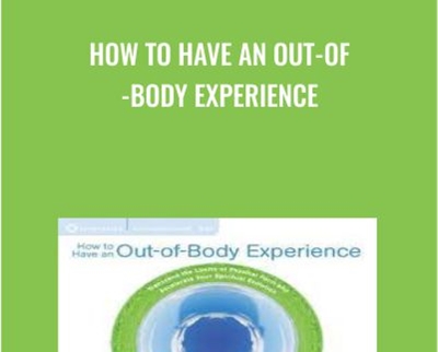 How to Have an Out-of-Body Experience - William Buhlman