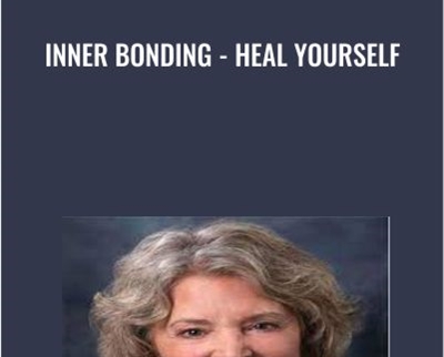 Inner Bonding - Heal Yourself - Dr Margaret Paul