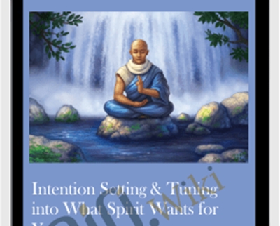 Intention Setting & Tuning into What Spirit Wants for You