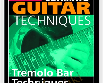 Ultimate Guitar Tremelo Bar Techniques DVD 2015 - Lick Library