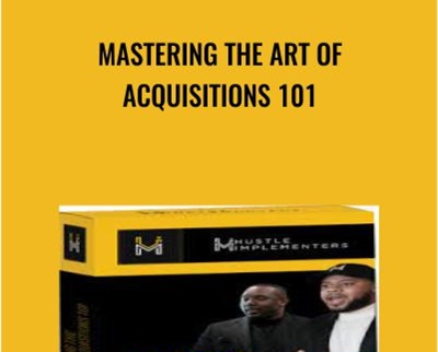 Mastering The Art of Acquisitions 101