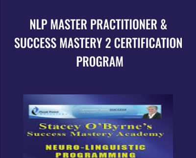 Stacey O’Byrne's NLP Master Practitioner & Success Mastery 2 Certification Program - Stacey O’Byrne