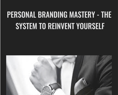 Personal Branding Mastery - The System To Reinvent Yourself - Silviu Marisk