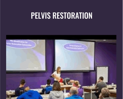 Pelvis Restoration 2017  - Postural Restoration Institute