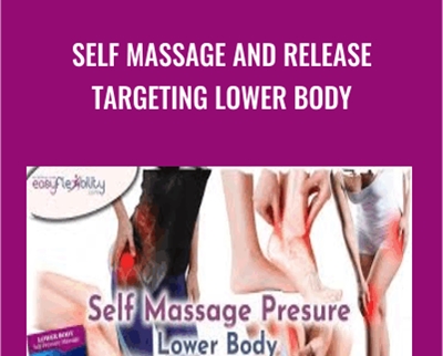 Self Massage and Release Targeting Lower Body