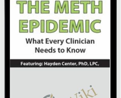 The Meth Epidemic: What Every Clinician Needs to Know