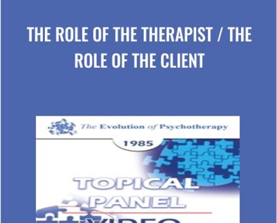 The Role of the Therapist / The Role of the Client - Rollo May