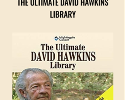 The Ultimate David Hawkins Library - Dr. David Hawkins