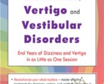 The Ultimate Guide to Treating Dizziness, Vertigo, and Vestibular Disorders: End Years of Dizziness and Vertigo in as Little as One Session - Jamie Miner
