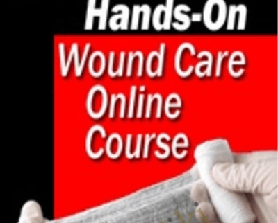 The Ultimate Hands-On Wound Care Online Course - Heidi Huddleston Cross, Kim Saunders & M. Dolores Farrer