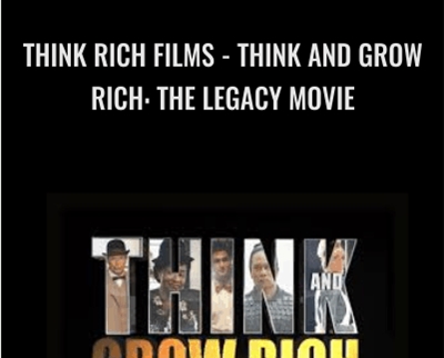 Think Rich Films - Think and Grow Rich: The Legacy Movie