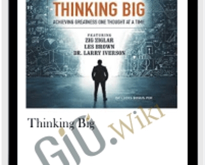 Thinking Big – Zig Ziglar, Bob Proctor, Marcia Wieder and others