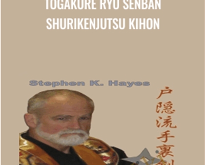 Togakure Ryu Senban Shurikenjutsu Kihon - Stephen K Hayes