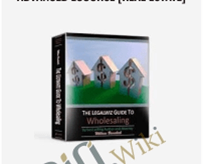 Ultimate Guide to Wholesaling Advanced eCourse [Real Estate] - William Bronchick