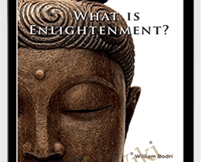 What Is Enlightenment? - William Bodri