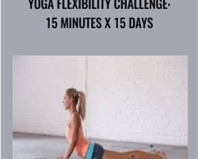 Yoga Flexibility Challenge: 15 Minutes x 15 Days - Abi Carver