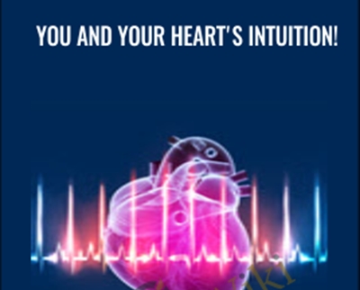You and Your Heart's Intuition! - Dr. Rollin McCraty