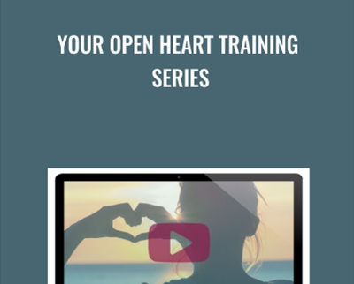Your Open Heart Training Series - Dr. Bradley Nelson
