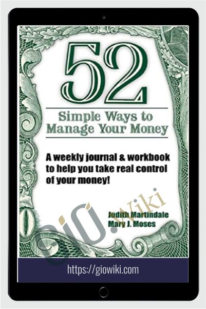 52 Simple Ways to Manage Your Money – Judith A.Martindale