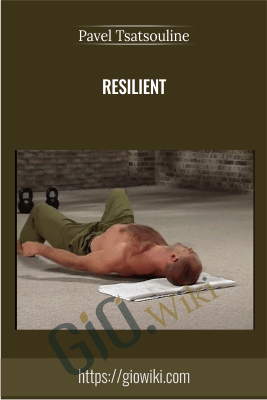 Resilient  - Pavel Tsatsouline