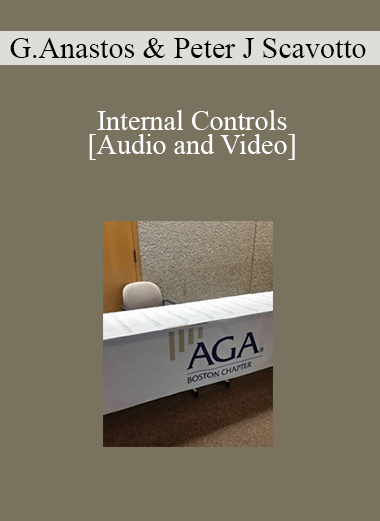 George Anastos, Peter J Scavotto - Internal Controls
