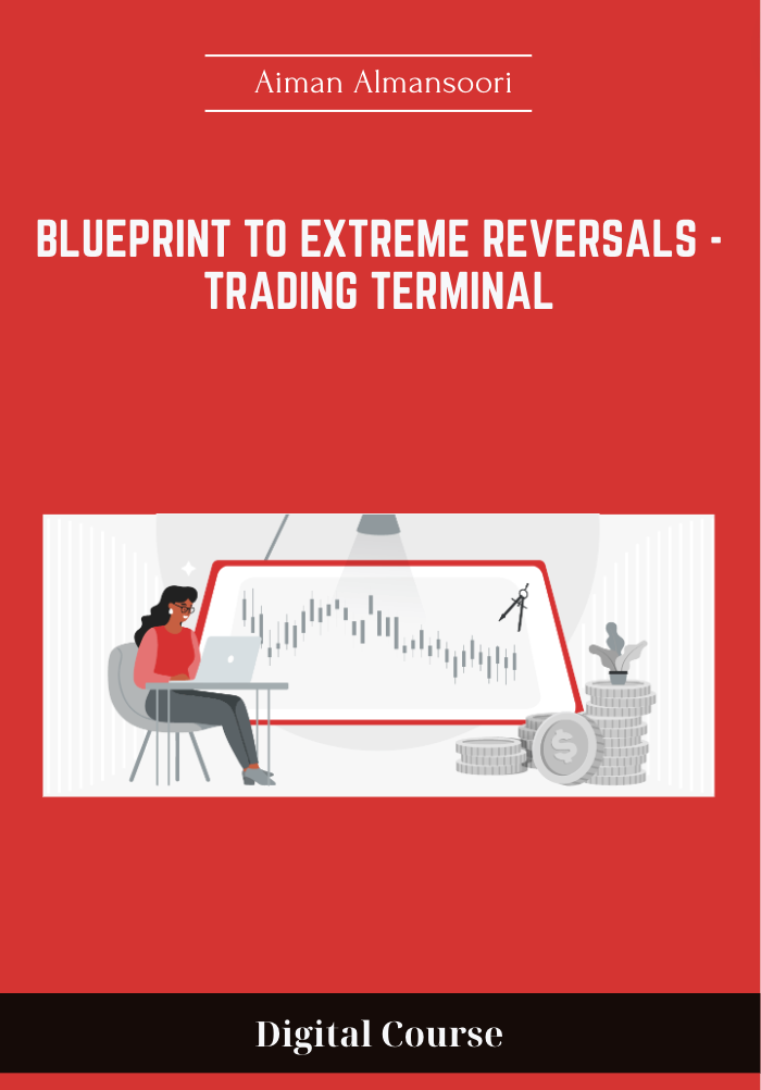 Blueprint To Extreme Reversals - Trading Terminal – Aiman Almansoori