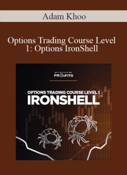 Adam Khoo – Options Trading Course Level 1: Options IronShell