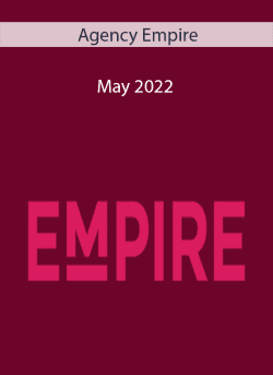 Agency Empire – May 2022