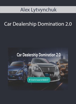 Alex Lytvynchuk – Car Dealership Domination 2.0