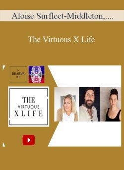 Aloise Surfleet-Middleton, Josh X, Michelle – The Virtuous X Life