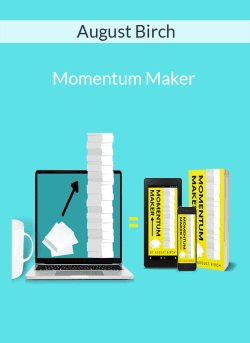 August Birch – Momentum Maker