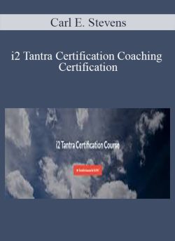 Carl E. Stevens – i2 Tantra Certification Coaching Certification