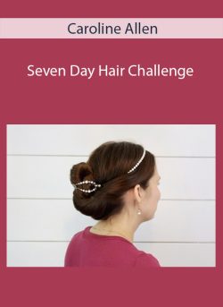 Caroline Allen – Seven Day Hair Challenge