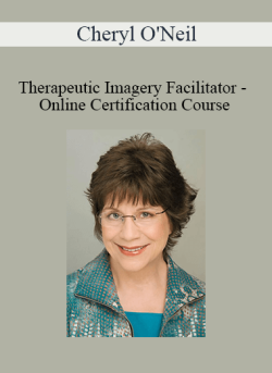 Cheryl O’Neil – Therapeutic Imagery Facilitator – Online Certification Course