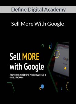 Define Digital Academy – Sell More With Google
