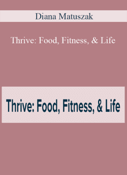Diana Matuszak – Thrive: Food, Fitness, & Life
