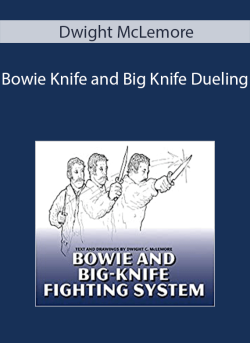 Dwight McLemore – Bowie Knife and Big Knife Dueling