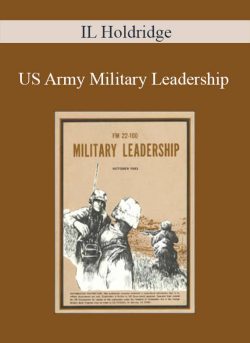 IL Holdridge – US Army Military Leadership