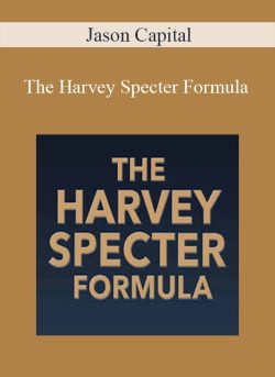 Jason Capital – The Harvey Specter Formula