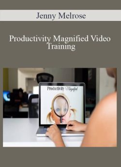 Jenny Melrose – Productivity Magnified Video Training