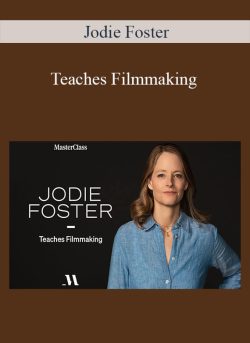 Jodie Foster – Teaches Filmmaking
