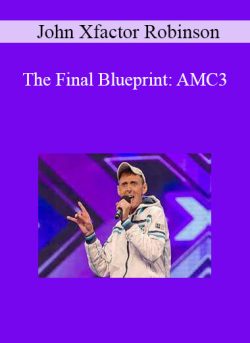 John Xfactor Robinson – The Final Blueprint: AMC3
