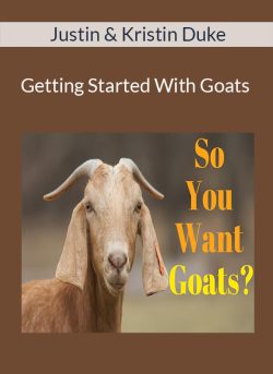 Justin & Kristin Duke – Getting Started With Goats