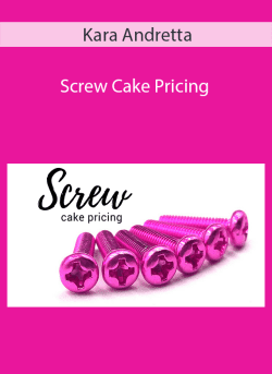 Kara Andretta – Screw Cake Pricing