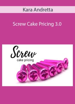 Kara Andretta – Screw Cake Pricing 3.0